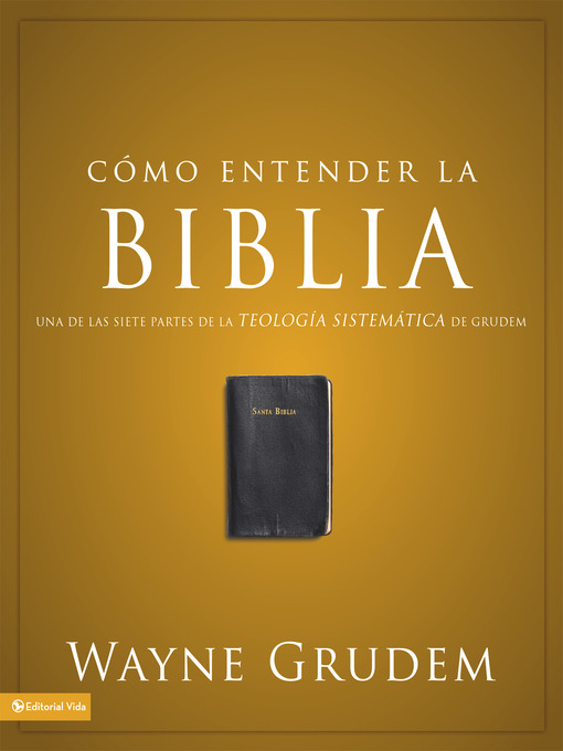 Title details for Cómo entender la Biblia by Wayne A. Grudem - Available